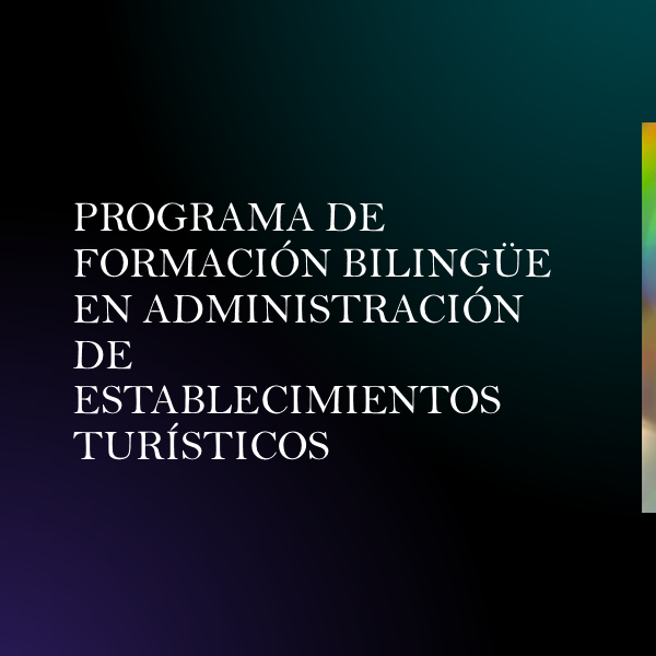 PROGRAMA DE FORMACIÓN BILINGÜE EN ADMINISTRACIÓN DE ESTABLECIMIENTOS TURÍSTICOS